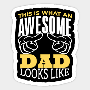 This Is What An Awesome Dad Looks Like Sticker